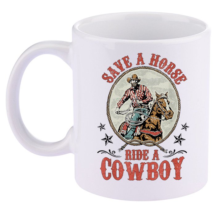 Save A Horse Ride A Cowboy 11oz C Handle Ceramic Mug
