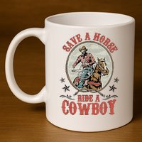 Save A Horse Ride A Cowboy 11oz C Handle Ceramic Mug