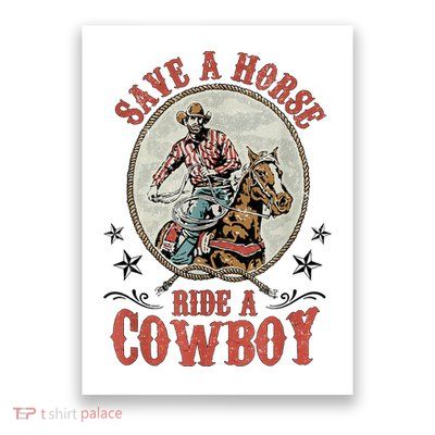 Save A Horse Ride A Cowboy Poster