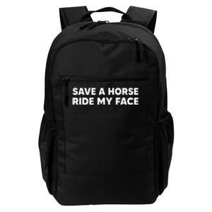 Save A Horse Ride My Face Funny Horse Riders & Lovers Gift Daily Commute Backpack