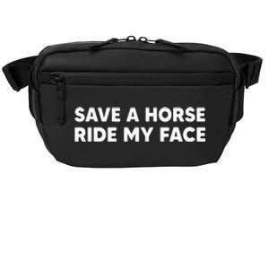 Save A Horse Ride My Face Funny Horse Riders & Lovers Gift Crossbody Pack