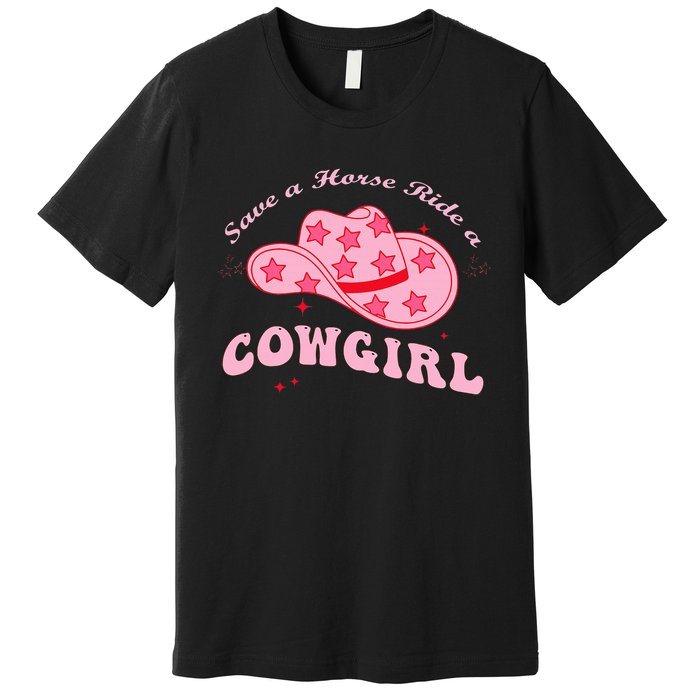 Save A Horse Ride A Cowgirl Premium T-Shirt