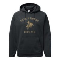 Save A Horse Ride Me Funny Cowboy Western Inappropriate Performance Fleece Hoodie