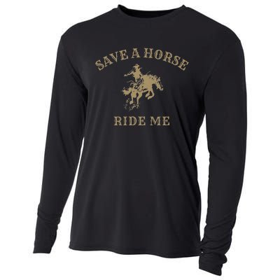 Save A Horse Ride Me Funny Cowboy Western Inappropriate Cooling Performance Long Sleeve Crew