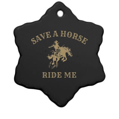 Save A Horse Ride Me Funny Cowboy Western Inappropriate Ceramic Star Ornament