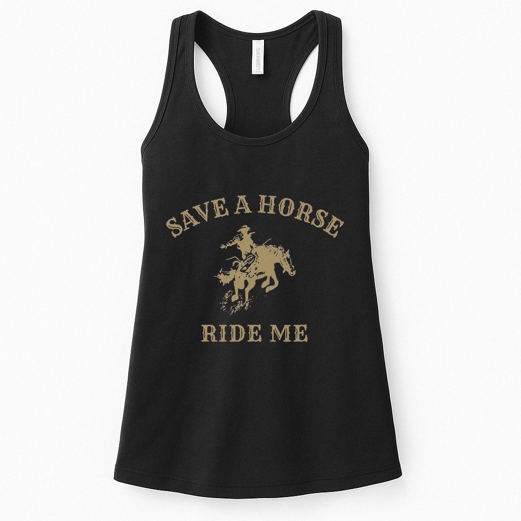 Save A Horse Ride Me Funny Cowboy Western Inappropriate Womens Tank Top