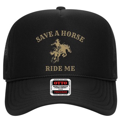 Save A Horse Ride Me Funny Cowboy Western Inappropriate Trucker Hat