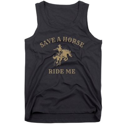 Save A Horse Ride Me Funny Cowboy Western Inappropriate Tank Top