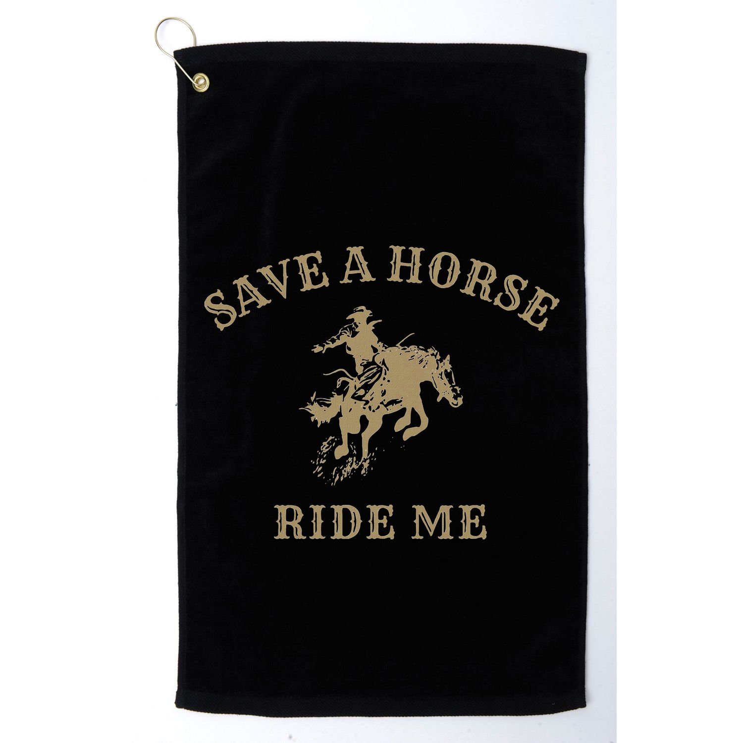 Save A Horse Ride Me Funny Cowboy Western Inappropriate Golf Towel