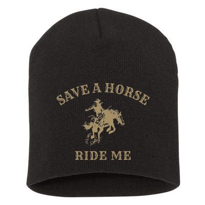 Save A Horse Ride Me Funny Cowboy Western Inappropriate Short Acrylic Beanie