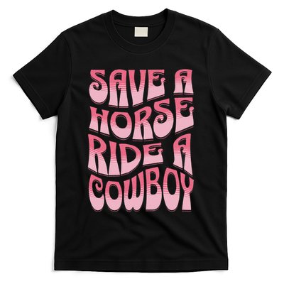 Save A Horse Ride A Cowboy Rodeo Apparel Horseback Riding T-Shirt