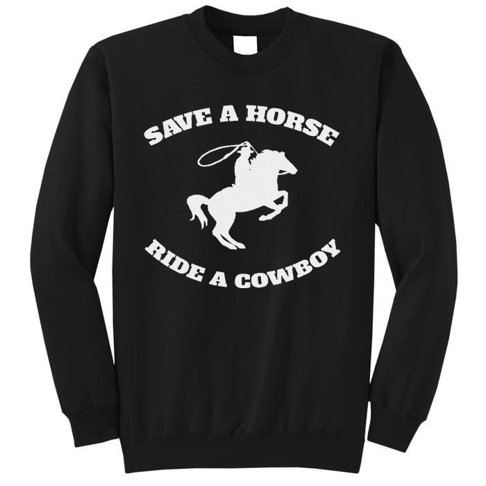 Save A Horse & Ride A Cowboy Is My Horse Ok Sweatshirt