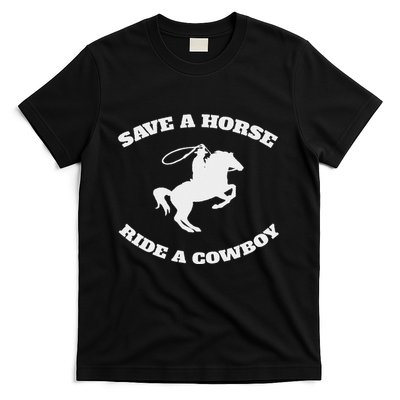 Save A Horse & Ride A Cowboy Is My Horse Ok T-Shirt