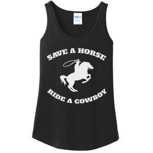 Save A Horse & Ride A Cowboy Is My Horse Ok Ladies Essential Tank