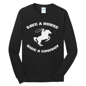 Save A Horse & Ride A Cowboy Is My Horse Ok Tall Long Sleeve T-Shirt