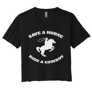 Save A Horse & Ride A Cowboy Is My Horse Ok Women's Crop Top Tee