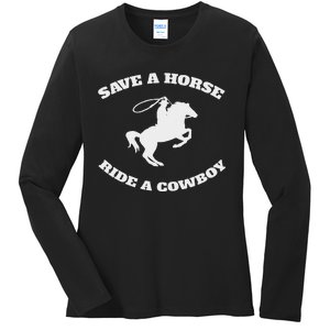 Save A Horse & Ride A Cowboy Is My Horse Ok Ladies Long Sleeve Shirt