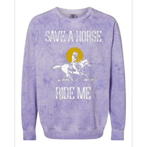 Save A Horse Ride Me Funny Save A Horse Ride Me Colorblast Crewneck Sweatshirt