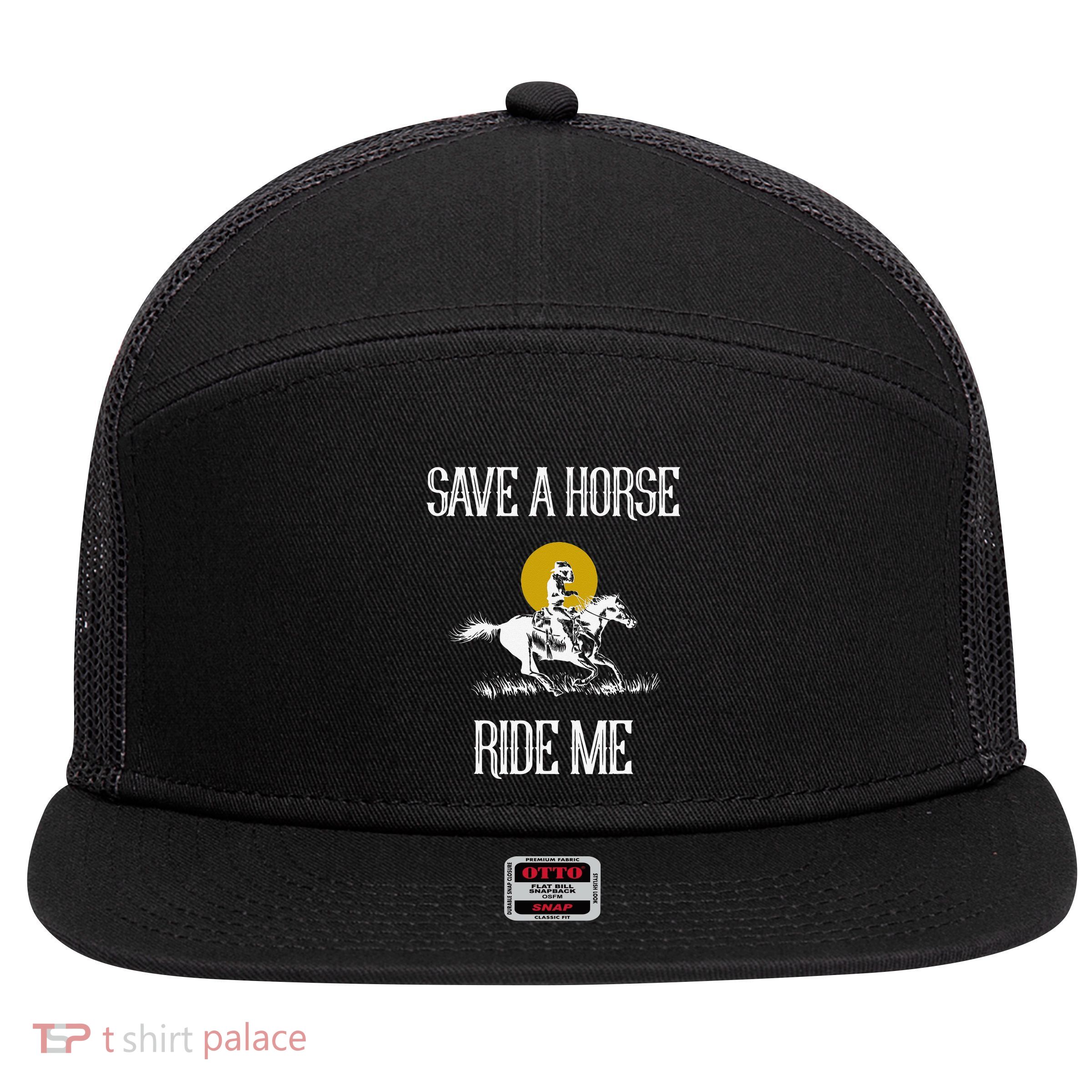 Save A Horse Ride Me Funny Save A Horse Ride Me 7 Panel Mesh Trucker Snapback Hat