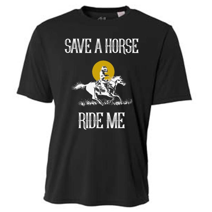 Save A Horse Ride Me Funny Save A Horse Ride Me Cooling Performance Crew T-Shirt