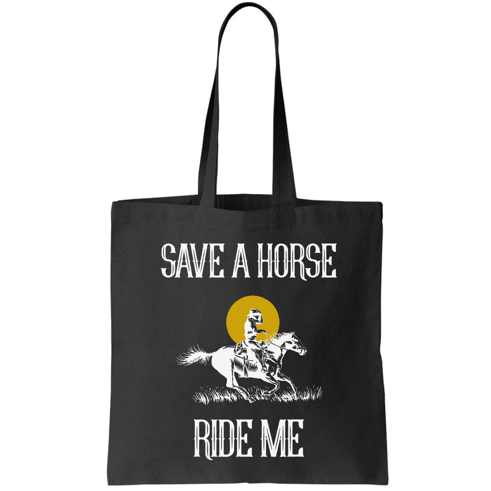 Save A Horse Ride Me Funny Save A Horse Ride Me Bag