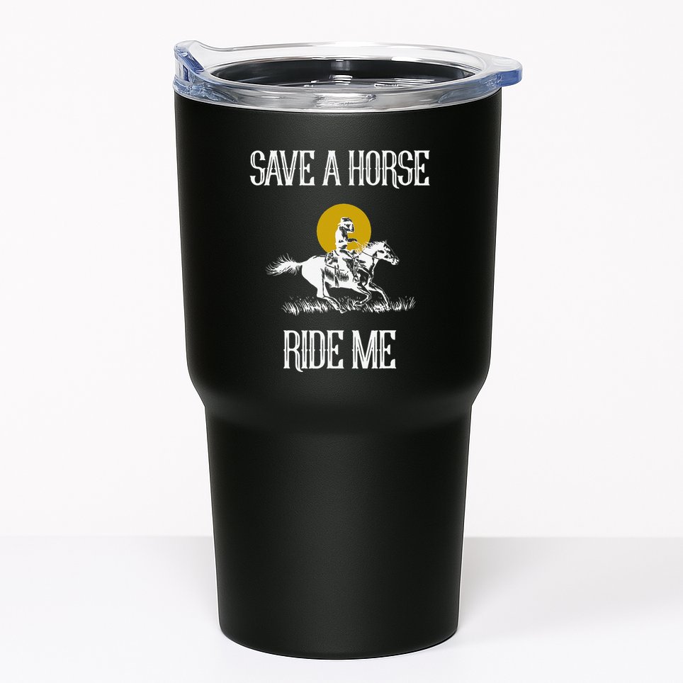 Save A Horse Ride Me Funny Save A Horse Ride Me Tumbler
