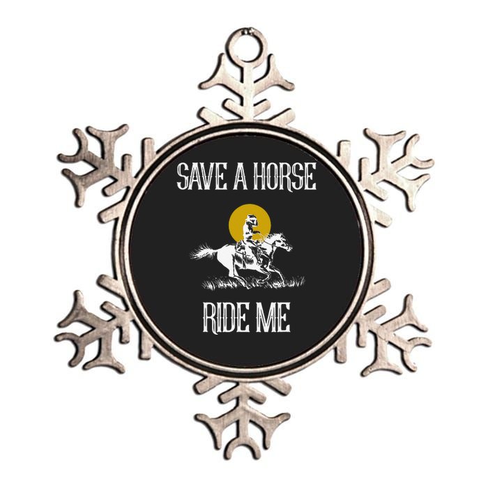 Save A Horse Ride Me Funny Save A Horse Ride Me Metallic Star Ornament