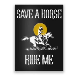 Save A Horse Ride Me Funny Save A Horse Ride Me Poster