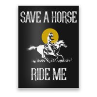 Save A Horse Ride Me Funny Save A Horse Ride Me Poster