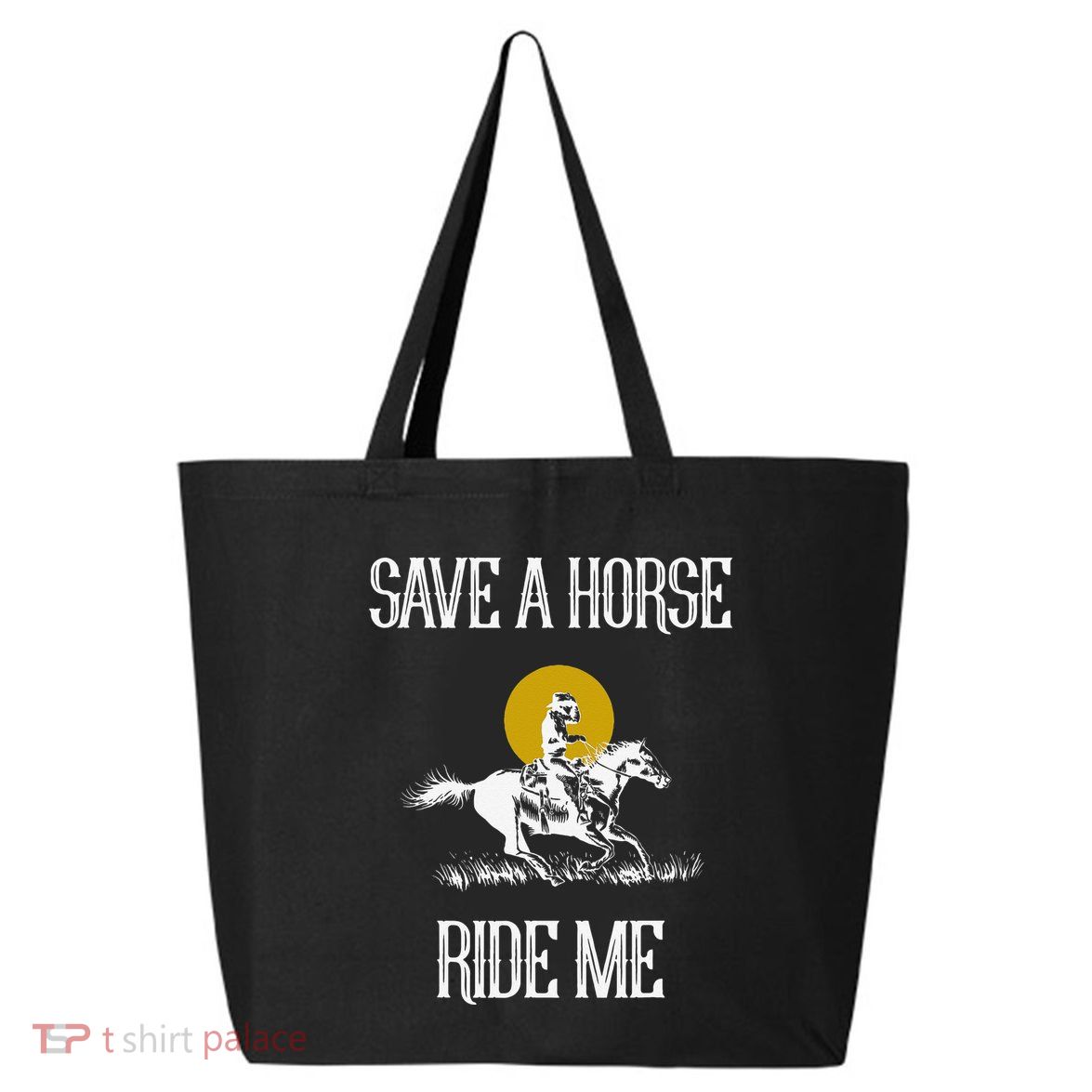 Save A Horse Ride Me Funny Save A Horse Ride Me 25L Jumbo Tote