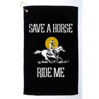 Save A Horse Ride Me Funny Save A Horse Ride Me Golf Towel