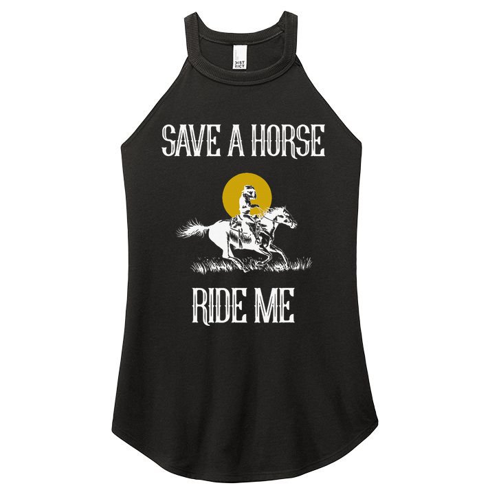 Save A Horse Ride Me Funny Save A Horse Ride Me Women's Perfect Tri Rocker Tank