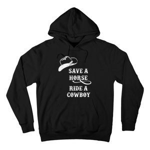 Save A Horse, Ride A Cowboy! Hoodie