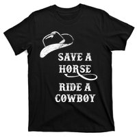 Save A Horse, Ride A Cowboy! T-Shirt