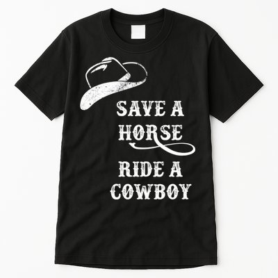Save A Horse, Ride A Cowboy! Tall T-Shirt