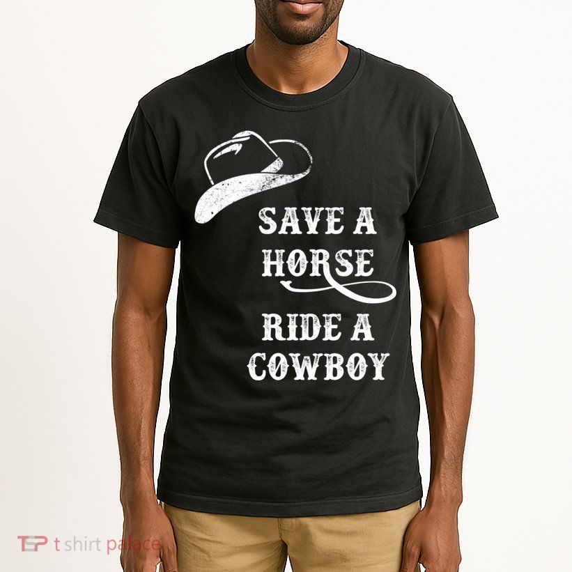 Save A Horse, Ride A Cowboy! Tall T-Shirt