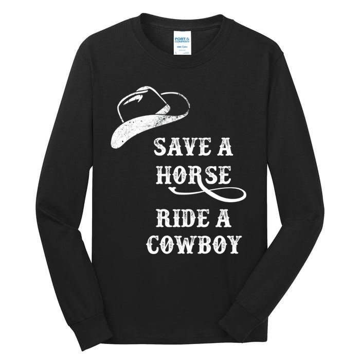 Save A Horse, Ride A Cowboy! Tall Long Sleeve T-Shirt