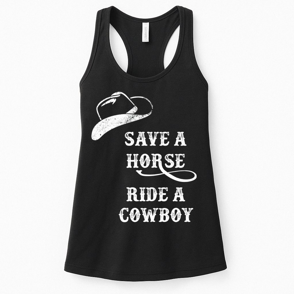 Save A Horse, Ride A Cowboy! Womens Tank Top