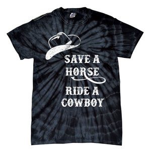 Save A Horse, Ride A Cowboy! Tie-Dye T-Shirt