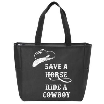 Save A Horse, Ride A Cowboy! Zip Tote Bag