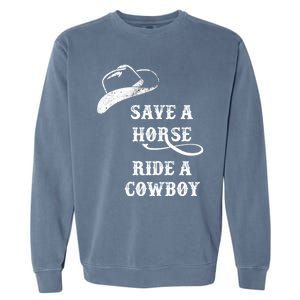 Save A Horse, Ride A Cowboy! Garment-Dyed Sweatshirt