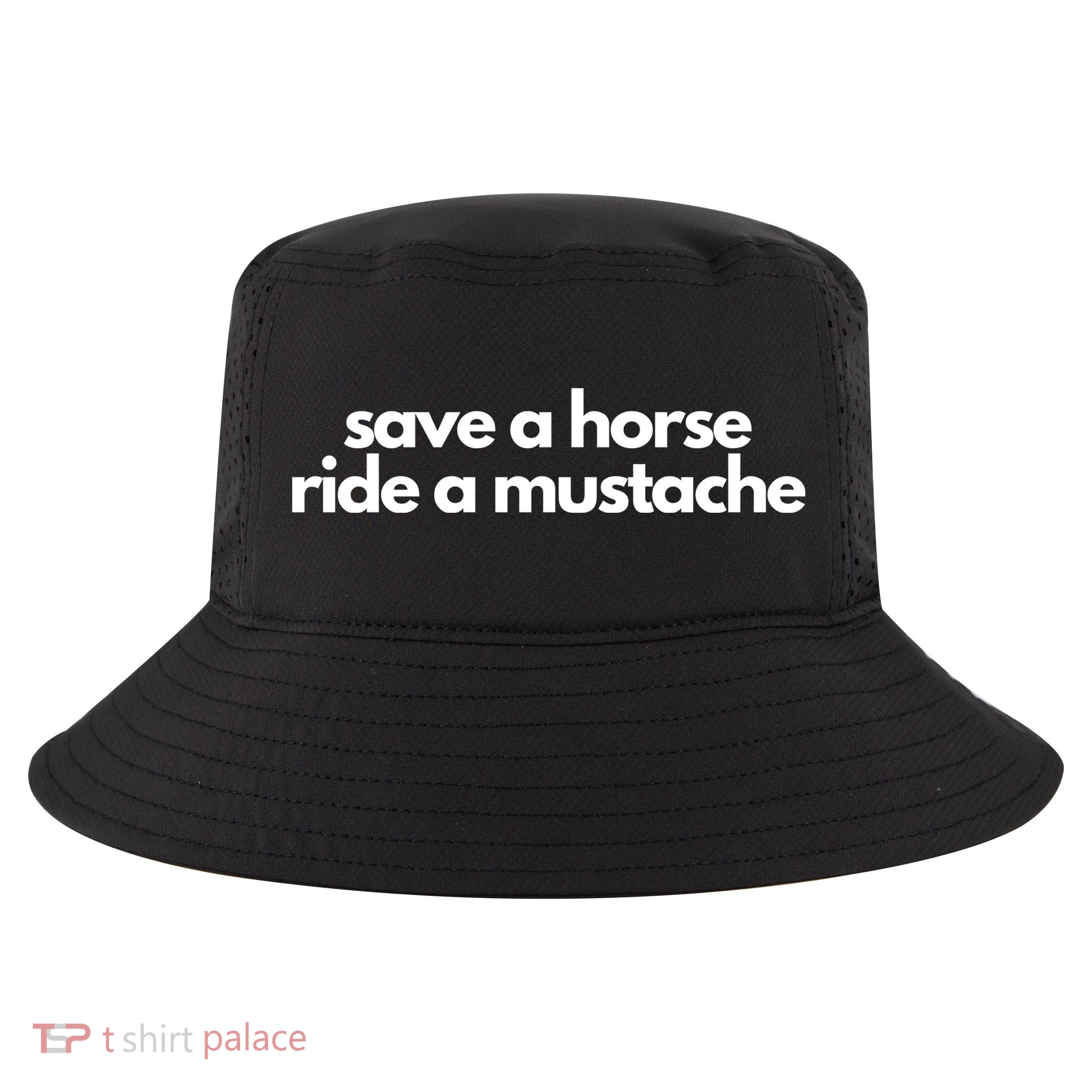 Save A Horse Ride A Mustache Cool Comfort Performance Bucket Hat