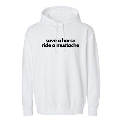 Save A Horse Ride A Mustache Garment-Dyed Fleece Hoodie