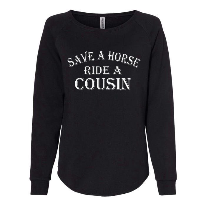 Save a Horse Ride A Cousin Hillbilly Redneck Southern Joke Womens California Wash Sweatshirt