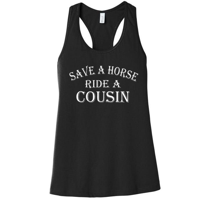 Save a Horse Ride A Cousin Hillbilly Redneck Southern Joke Women's Racerback Tank