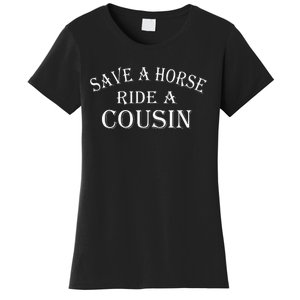 Save a Horse Ride A Cousin Hillbilly Redneck Southern Joke Women's T-Shirt