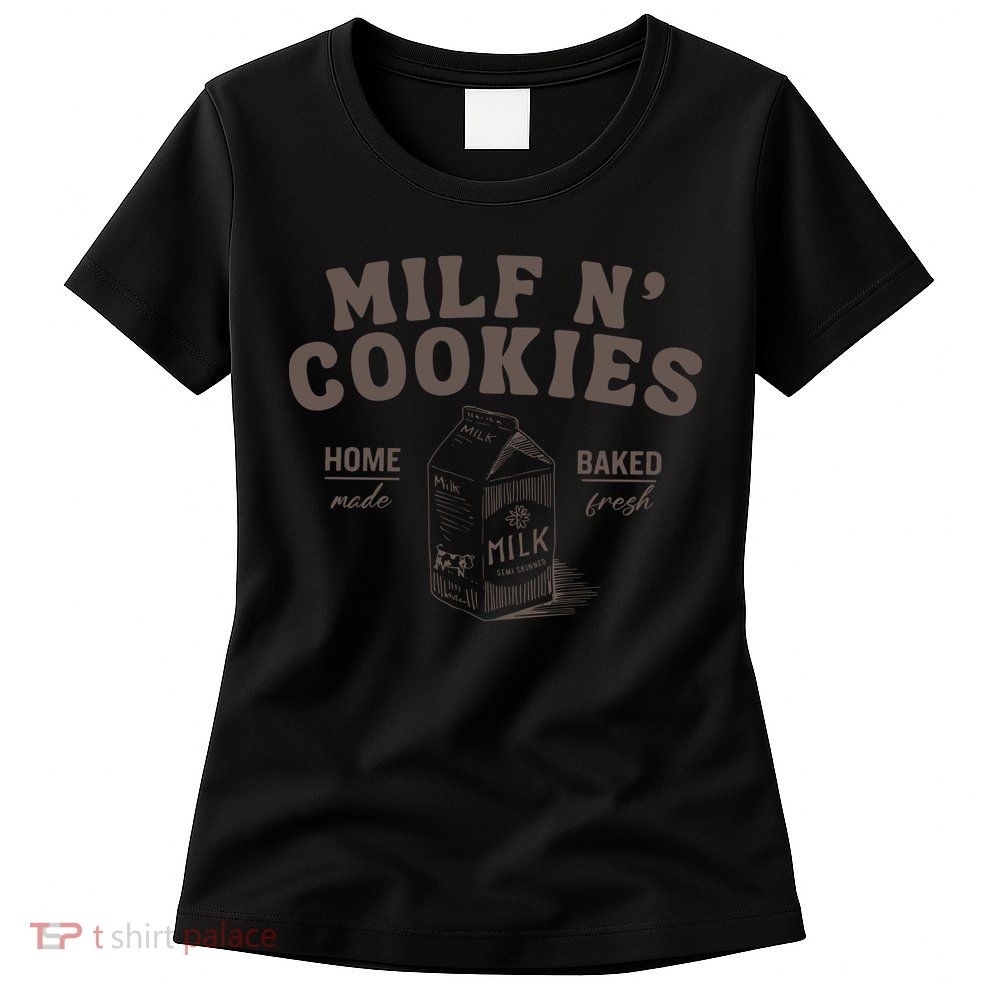 Stay At Home Milf N Cookies Womens T-Shirt