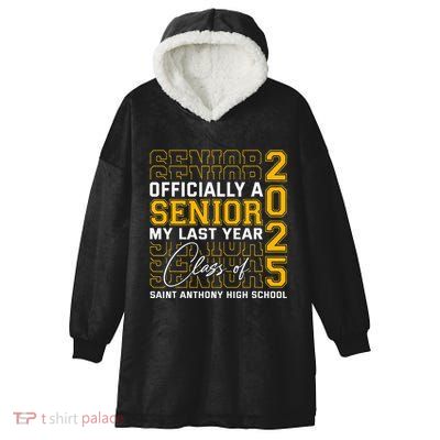 Saint Anthony High School Officially A Senior Class Of 2025 Hooded Wearable Blanket