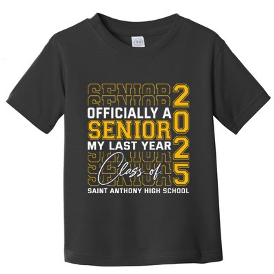 Saint Anthony High School Officially A Senior Class Of 2025 Toddler T-Shirt