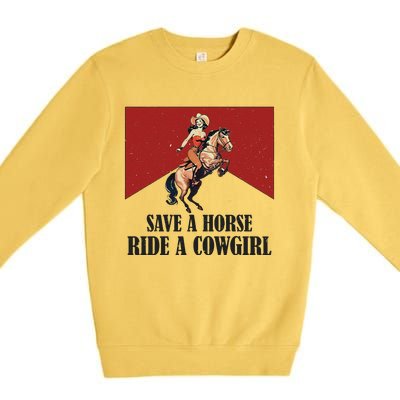 Save A Horse Ride A Cowgirl Premium Crewneck Sweatshirt